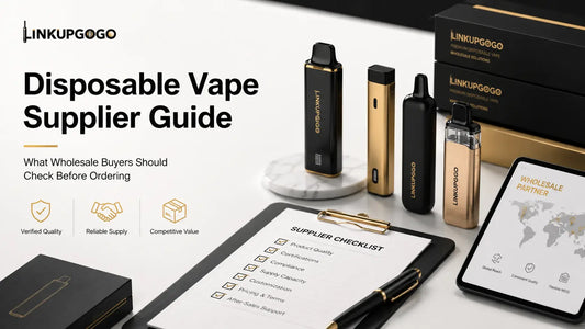 Disposable Vape Supplier Guide: What Wholesale Buyers Should Check Before Ordering