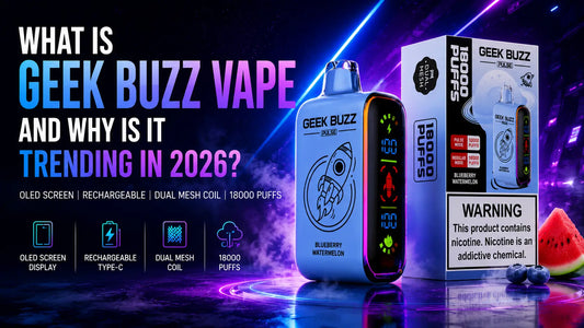 What Is Geek Buzz Vape and Why Is It Trending in 2026?