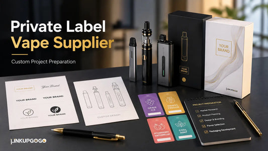Private Label Vape Supplier: What to Prepare Before Starting a Custom Project